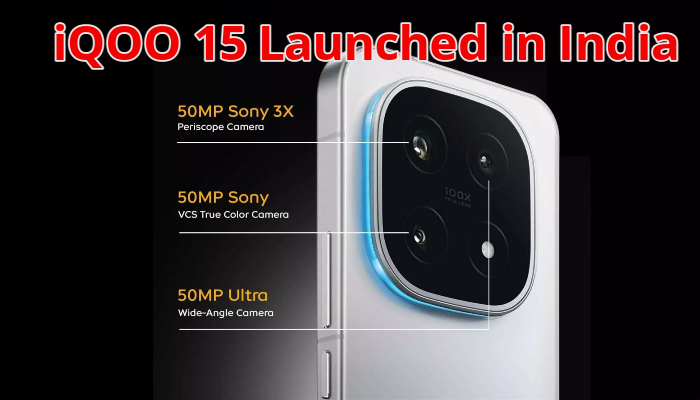 iQOO 15 Launched in India: स्नैपड्रैगन 8 Elite Gen 5 और 7000mAh बैटरी के साथ भारत में लॉन्च, प्रीमियम खूबियों ने बढ़ाई प्रतिस्पर्धा