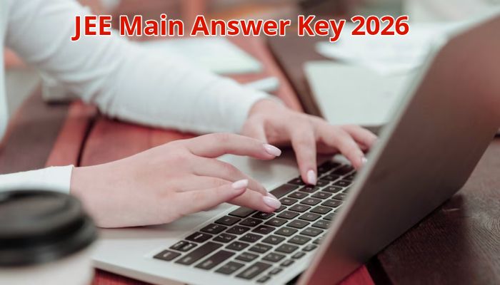 JEE Main Answer Key 2026: जेईई मेन की आंसर की जारी, 6 फरवरी तक दे सकते हैं चुनौती
