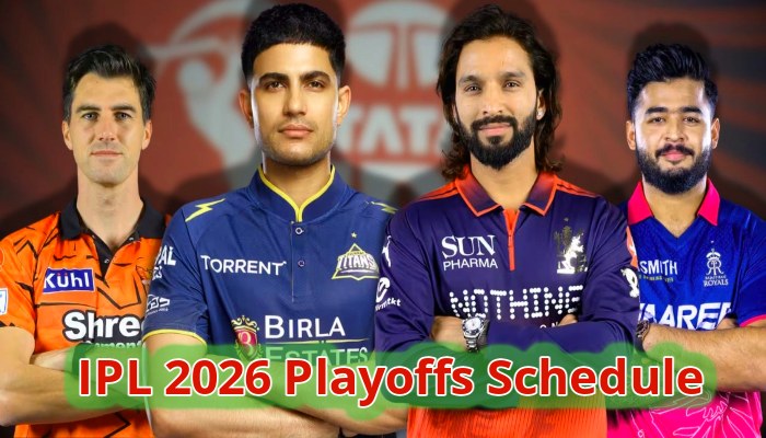 IPL 2026 Playoff Schedule: प्लेऑफ की चार टीमें तय, जानें कब और कहां होगी भिड़ंत