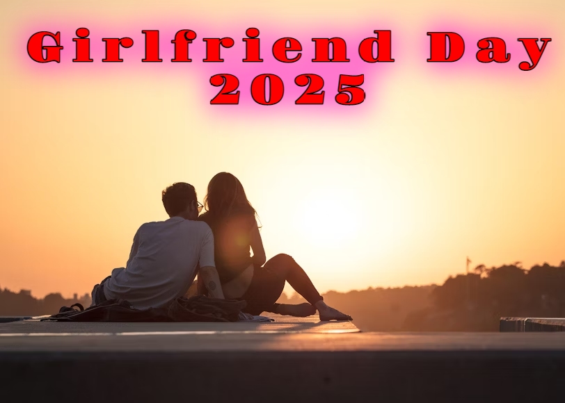 Girlfriend Day 2025 : प्यार और रिश्तों का एक खास उत्सव